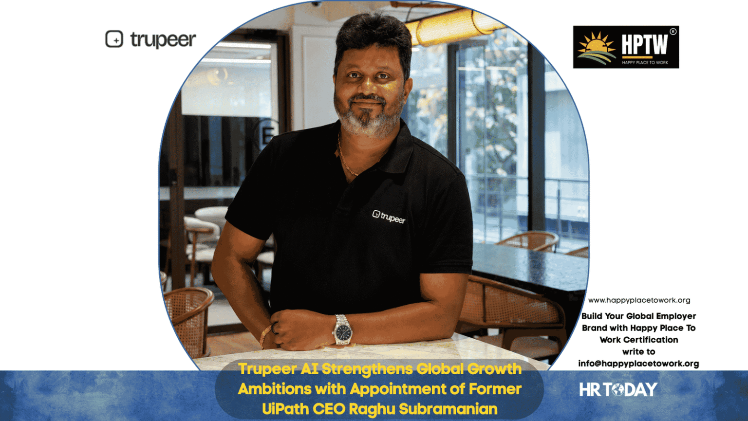 Trupeer AI Strengthens Global Growth Ambitions with Appointment of Former UiPath CEO Raghu Subramanian