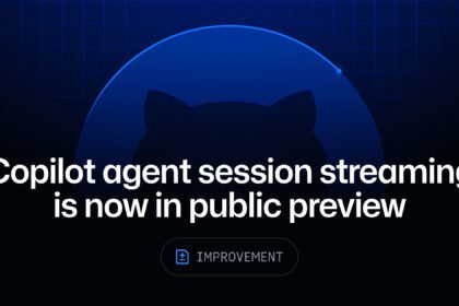 Copilot agent session streaming is now in public preview