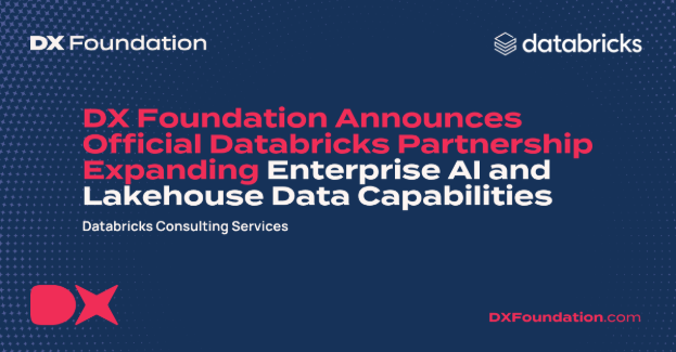 DX Foundation Announces Official Databricks Partnership Expanding Enterprise AI and Lakehouse Data Capabilities