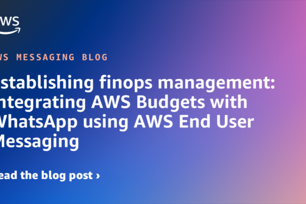 Establishing finops management: Integrating AWS Budgets with WhatsApp using AWS End User Messaging