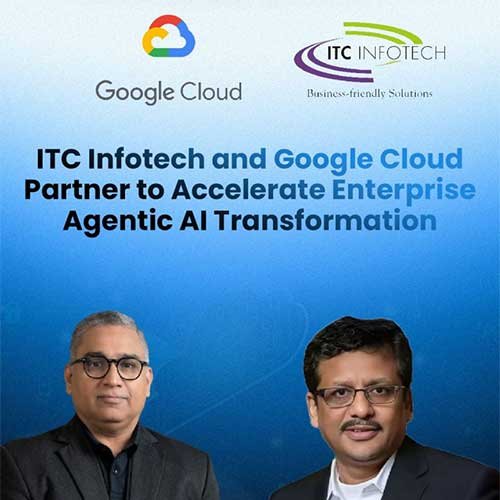 ITC Infotech partners with Google Cloud to accelerate agentic