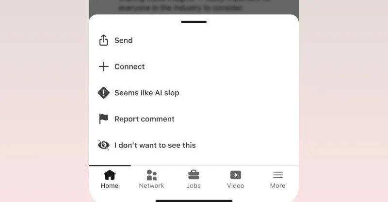 LinkedIn actually adds a ‘seems like AI slop’ button