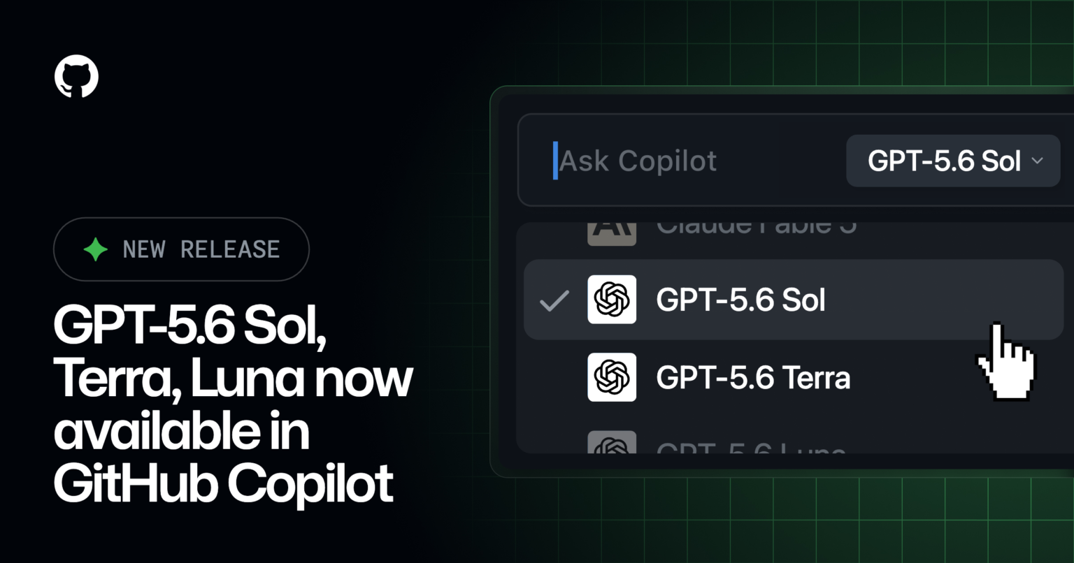 OpenAI's GPT-5.6 Sol, Terra, and Luna are now available in GitHub Copilot