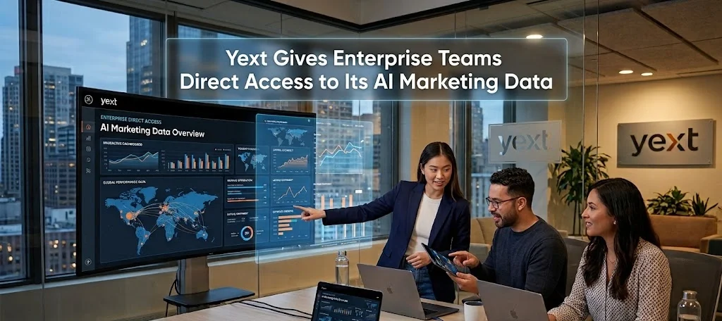 Yext Gives Enterprise Teams Direct Access to Its AI Marketing Data