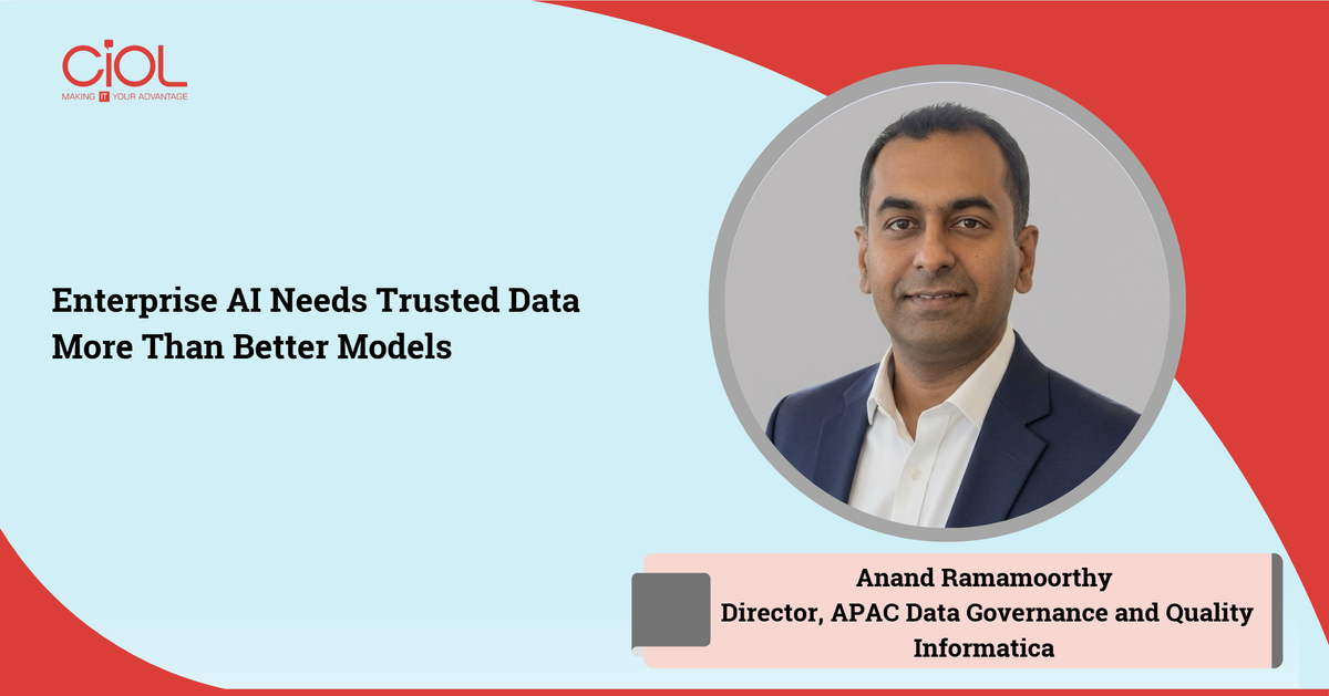 Enterprise AI Needs Trusted Data More Than Better Models: Informatica's Anand Ramamoorthy