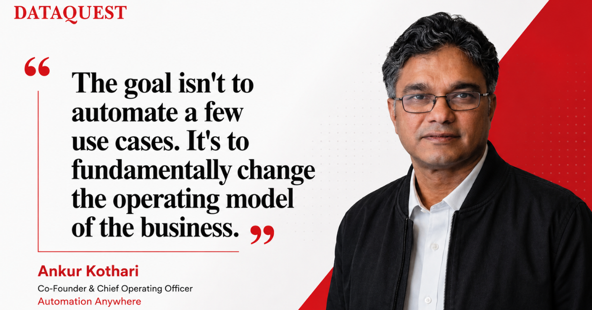 'The Real Goal Is Enterprise Autonomy': Automation Anywhere's Ankur Kothari on AI's Next Chapter