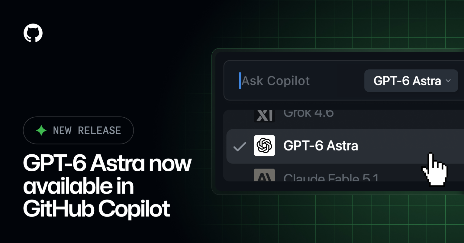 GPT-6 Astra is generally available in GitHub Copilot