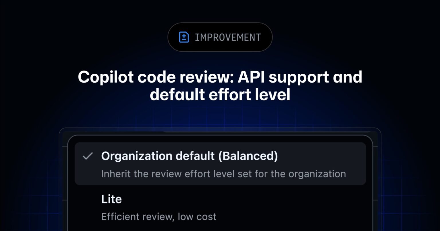 Copilot code review: API support and new default effort level